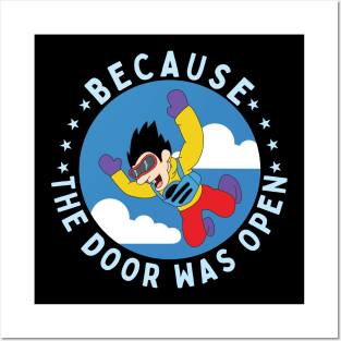 Because The Door Was Open Funny Skydiving Parachuting Gift Posters and Art